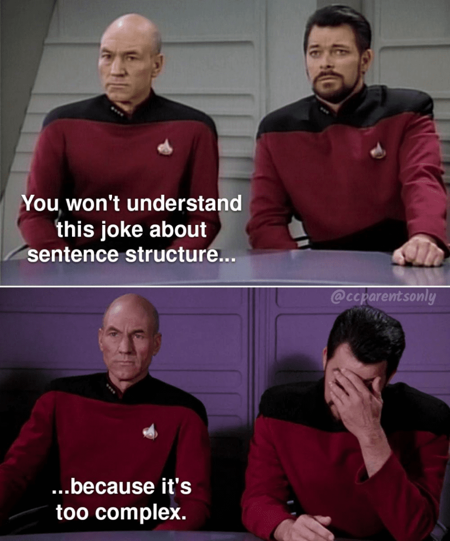 A grammar joke as sophisticated as Earl Gray Tea. Bonus Star Trek joke!
