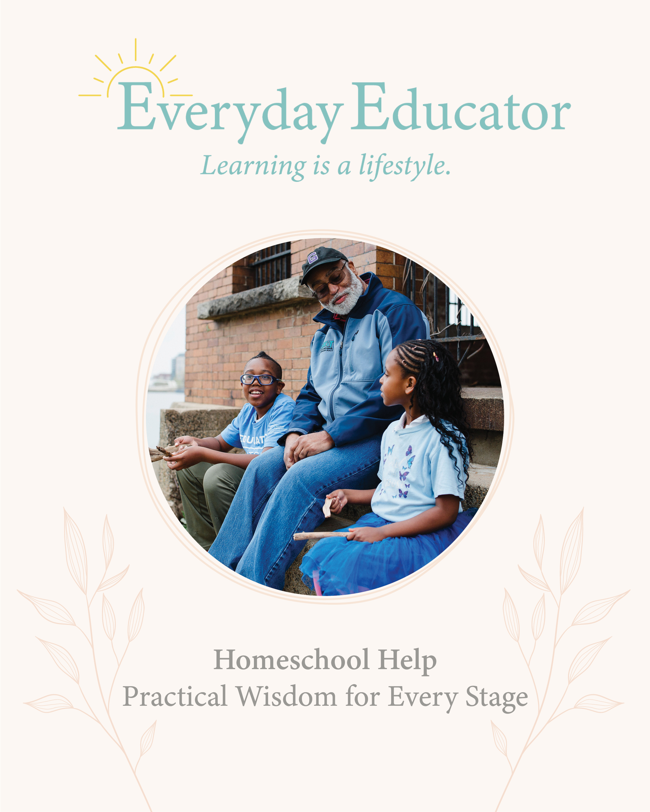 Everyday Educator: Homeschool Help: Practical Wisdom for Every Stage ...